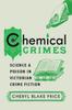 Libro Chemical Crimes : Science and Poison In Victorian Crime Fiction
