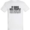 If Guns Kill People T Shirt Pistol Gun Rifle Us Law Laws Fun 2nd Aunisexdunisext 45