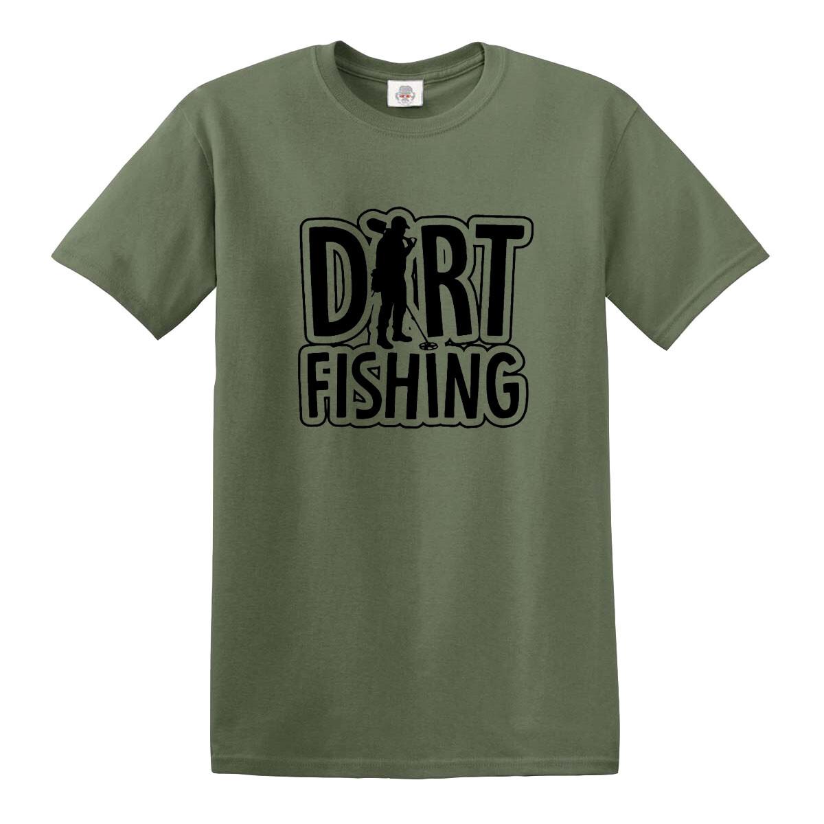 Dirt Fishing T Shirt Mens Womens Tees Top Mens Funny Metal Detecting Detectorist Gift Present Tee Top 4XL