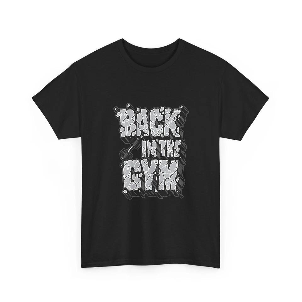 

Back in the Gym T-Shirt | Fitness Graphic Tee, Workout Motivation, Cool T-Shirt 3XL