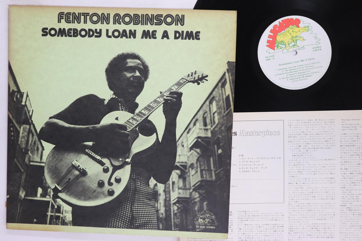 

LP Record FENTON ROBINSON Somebody Loan Me A Dime PA3092 ALLIGATOR 1976 Japan Blues Used