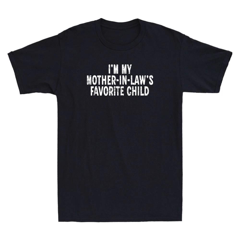 Im My Mother in Laws Favorite Child Funny Parent Gift Mens Short Sleeve T-Shirt XL