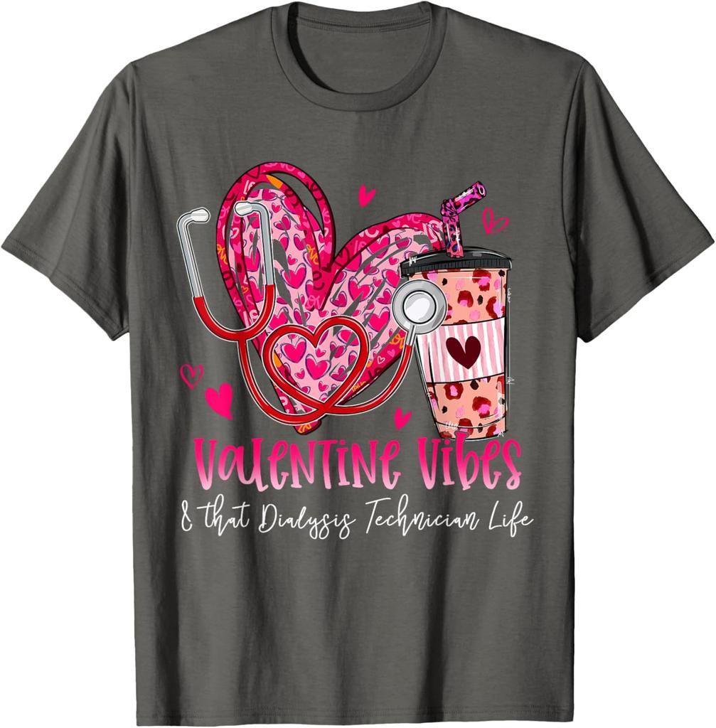 Valentine Vibes Dialysis Technician Life Graphic T-Shirt Soft Breathable Cotton Tee Daily Wear
