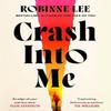 Crash Into Me by Robinne Lee Hardback Book 9780241808337