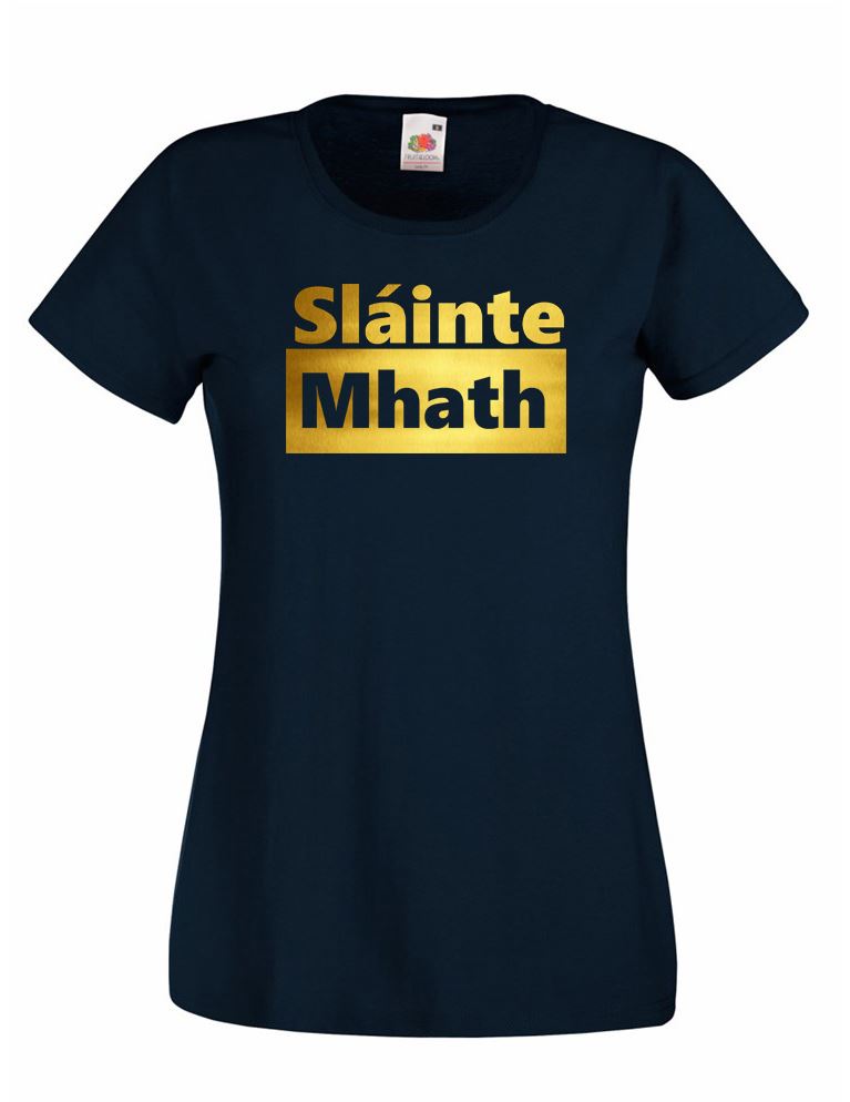 Unisexs Slainte Mhath Gaelic Irish Scottish Toast Good Health Lady Fit TShirt 2XL