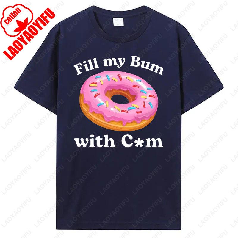 Naplň můj zadek spermou Tričko Vtipné tričko s koblihou Nevhodná mikina Pikantní trička Mikina s dospělým humorem Sarkastický meme dárek
