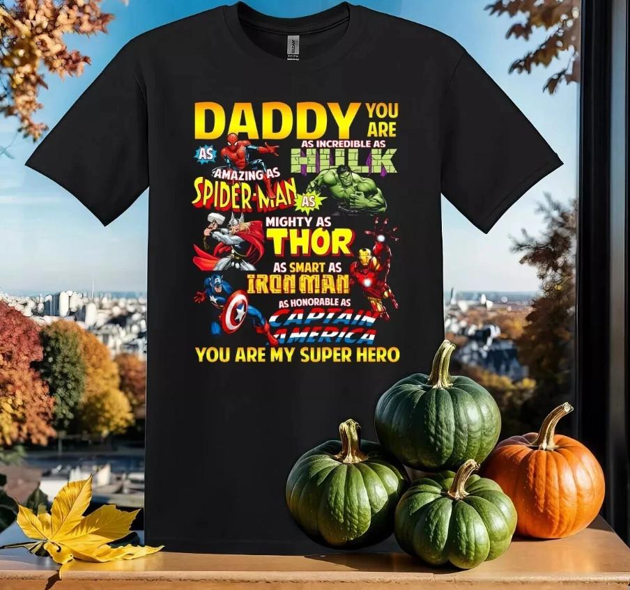 Marvel Daddy You Are My Super T-shirt size S-5XL XXXL