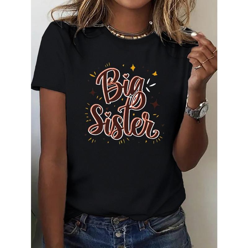 

Big Sister Letter Print Crew Neck T-Shirt, Casual Short Sleeve T-Shirt For Spring & Summer, Women s Clothing S чёрный