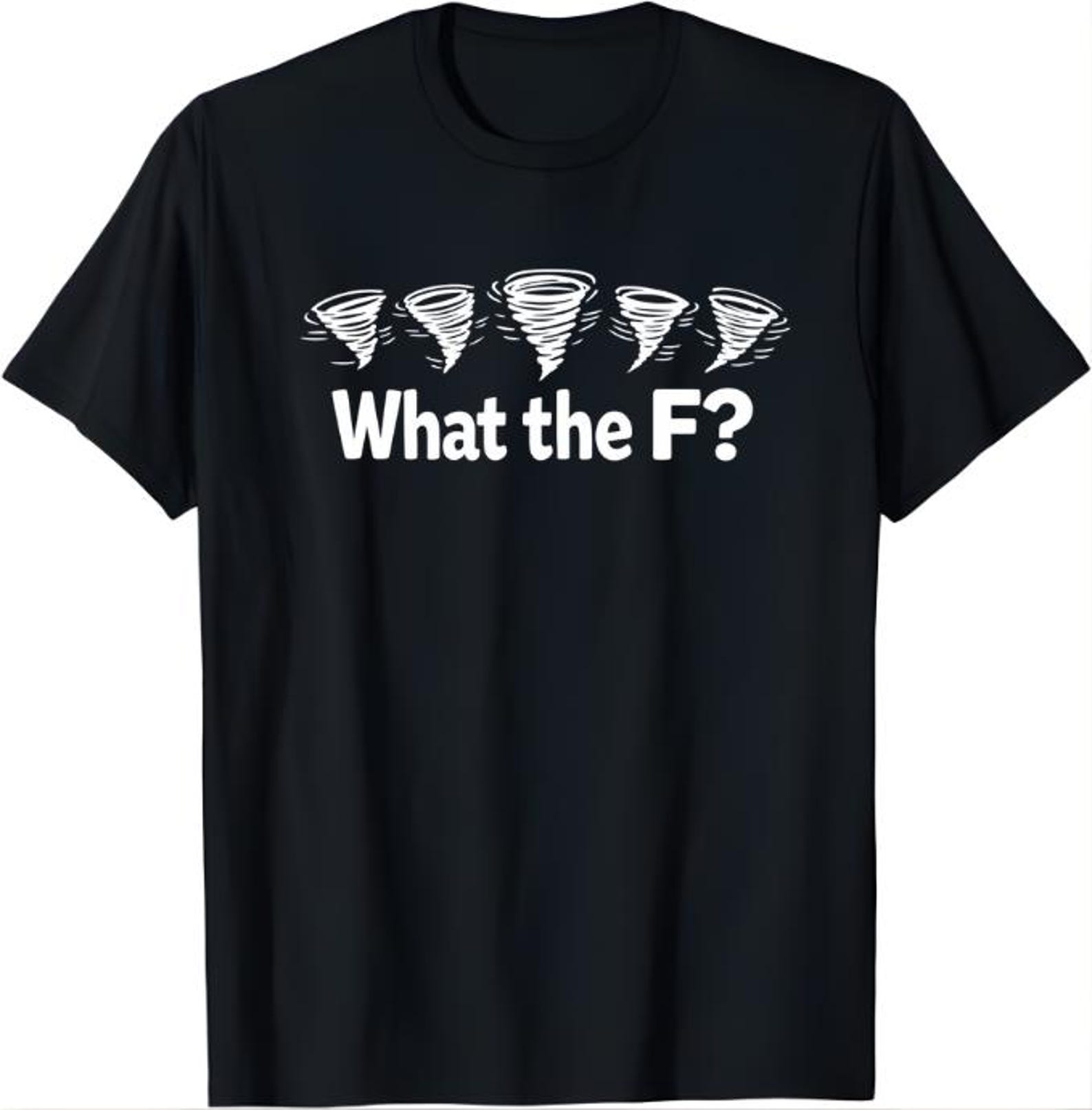 Funny Tornado Shirt, What The F Tornado Tee, Storm Chaser Humor Shirt, Weather Humor Shirt, Tornado Lover Gift M
