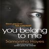 You Belong To Me by Samantha Hayes Paperback Book 9780099598855