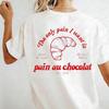 Womens Pain Au Chocolat Print TShirt The Only Pain I Want French Bakery Graphic Cotton Tee Blouse Summer Daily Wear for Women