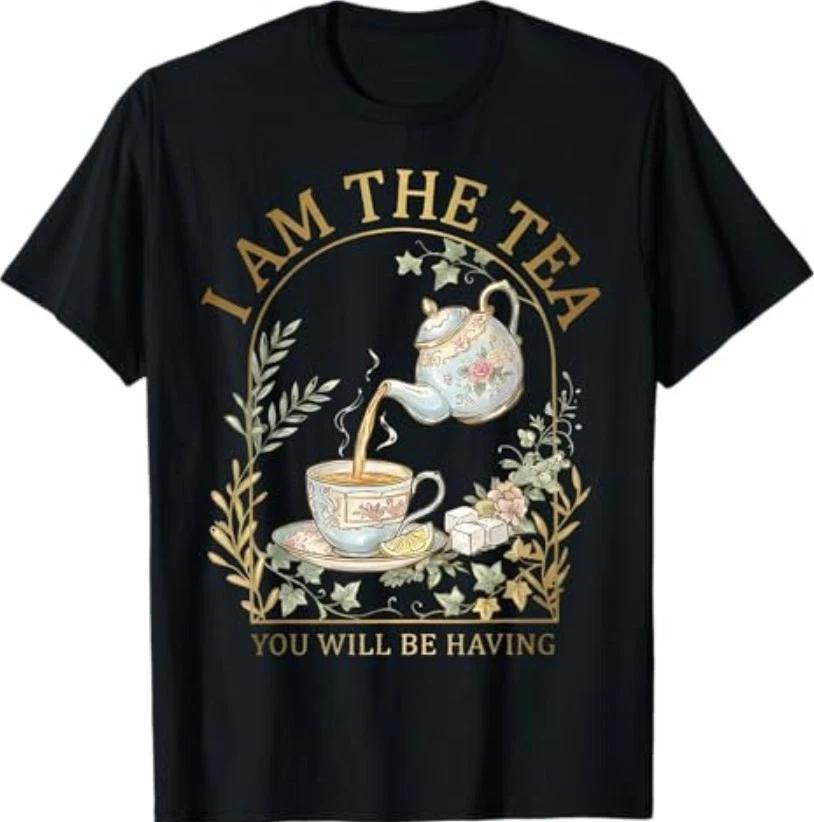 I Am The Tea You Will Be Having Sarcastic British Humor T-Shirt S