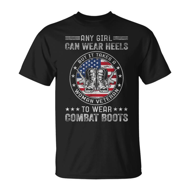 It Takes A Woman Veteran To Wear Combat Boots Female Veteran T-Shirt