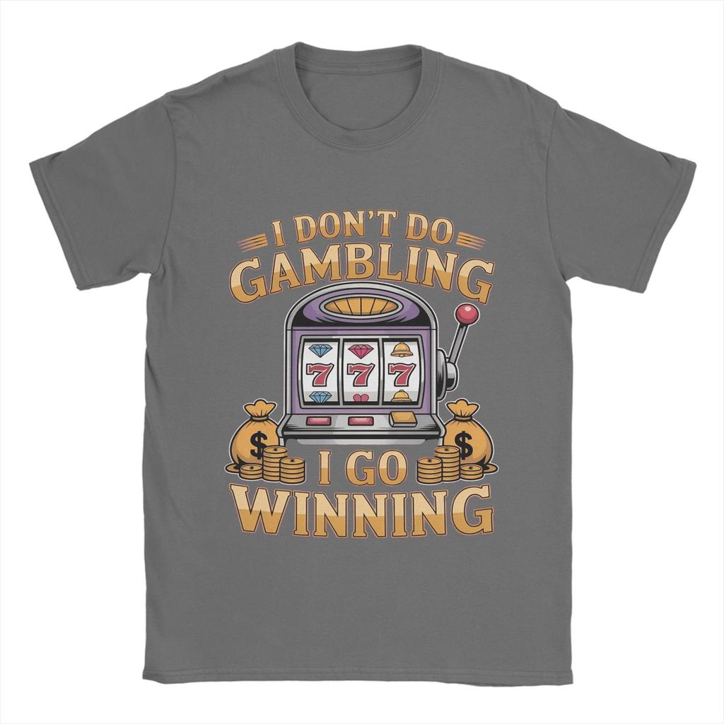 Funny Gambling Meme Men T Shirt Casual Tees Short Sleeve Round Neck T-Shirts Pure Cotton Gift Idea Clothing