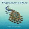 Francescas Story by Karen Angelucci Paperback Book 9781837941414