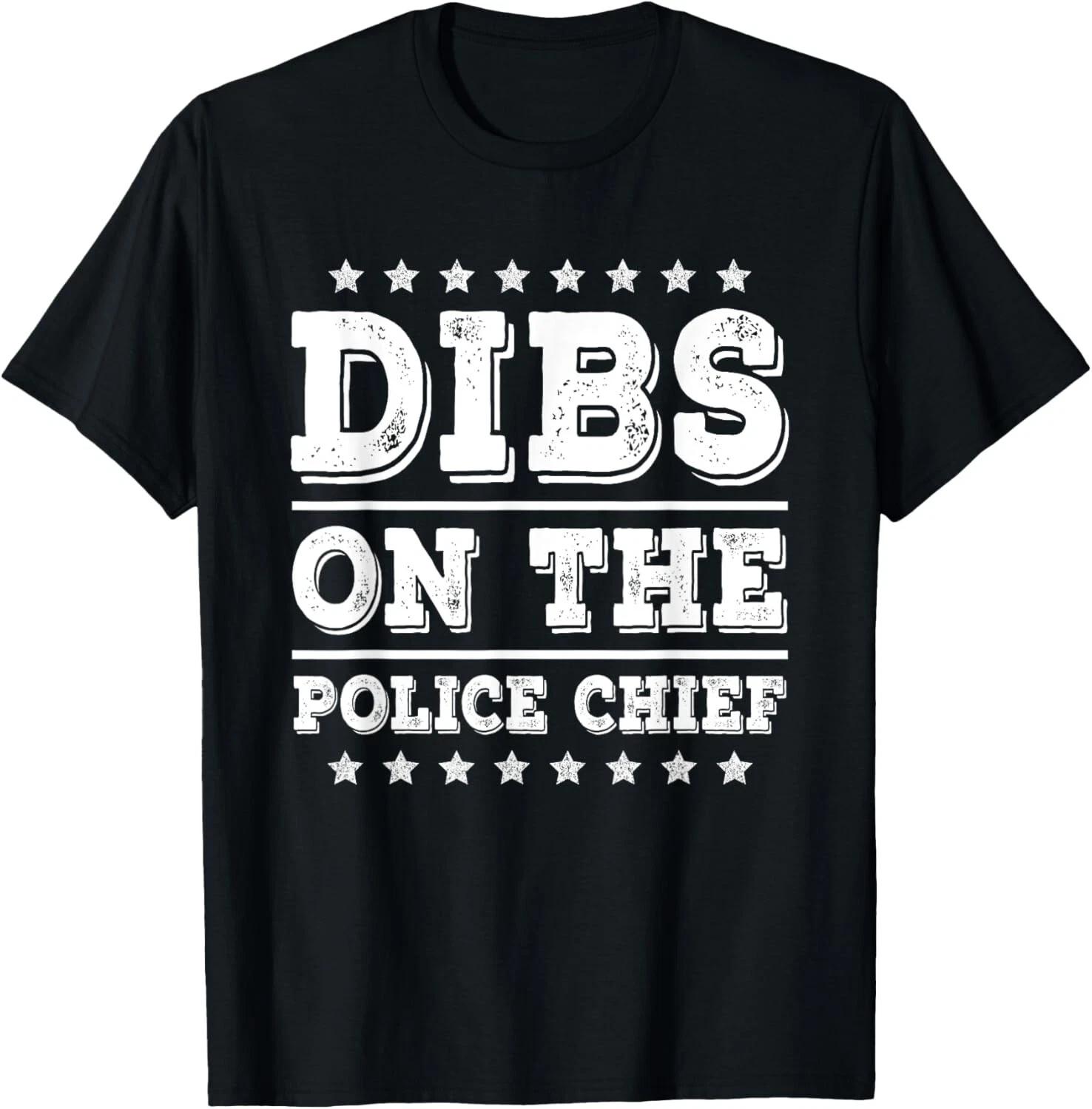 Dibs on Police Chief Funny Police Cop Wife Girlfriend T- Shirt 3XL