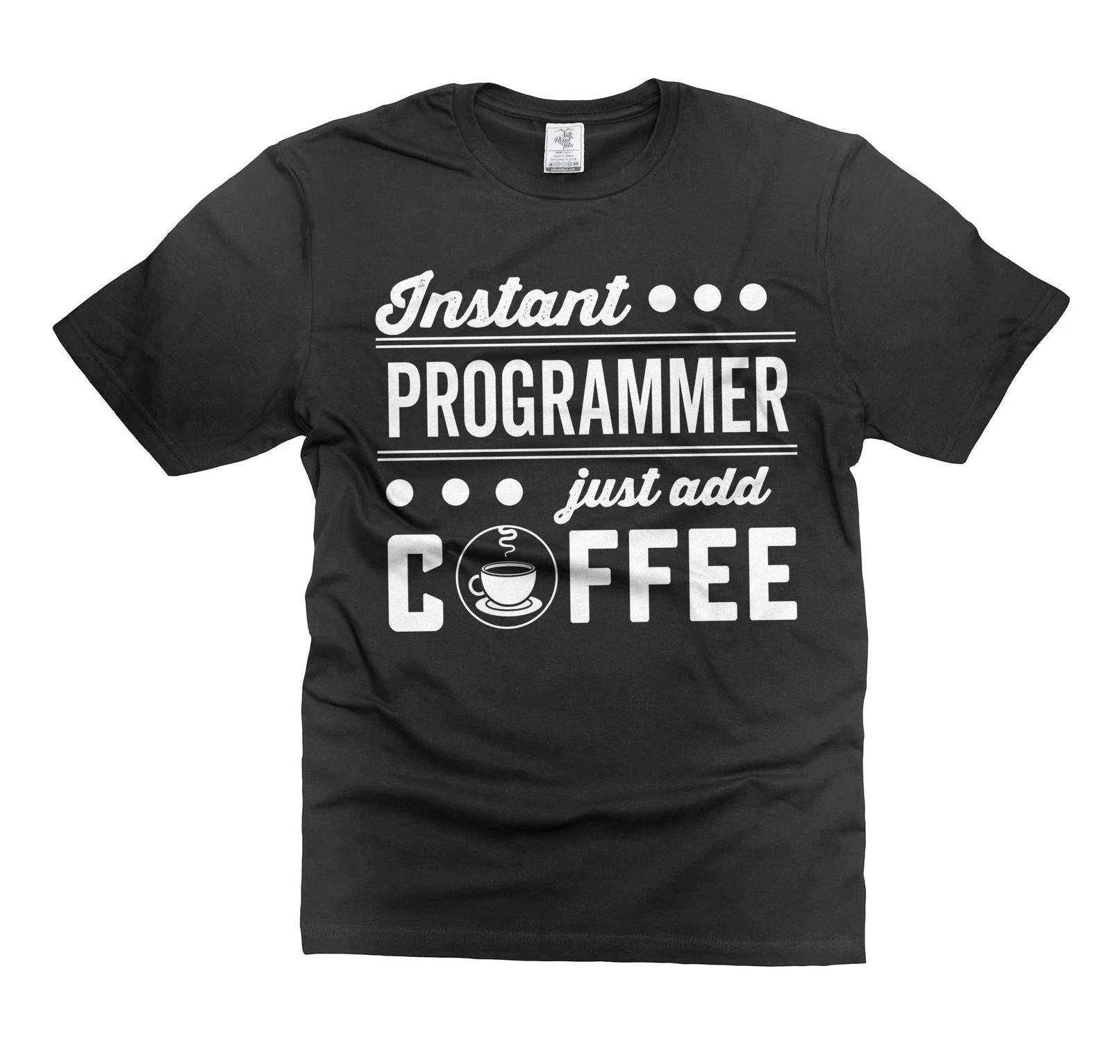 Instant Programmer Just Add Coffee Shirt Funny Programmer Software Engineer Tee 3XL