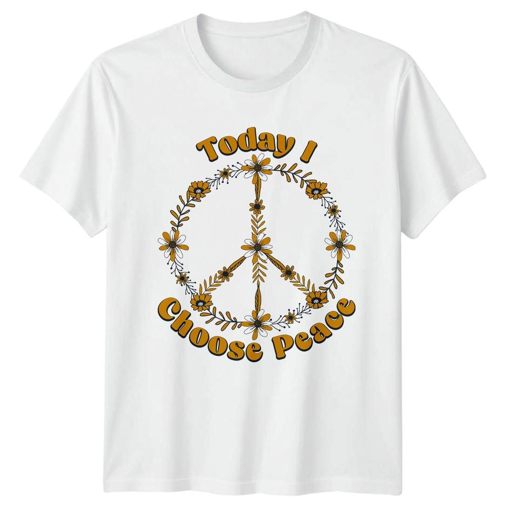 Today I Choose Peace TShirt Bohemian Peace Lifestyle Gift For Him And Her S