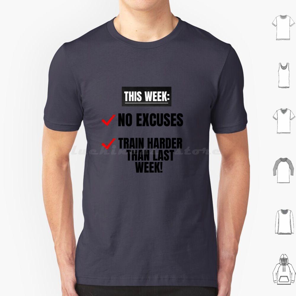 No Excuses Train Harder Than Last Week Motivational Inspirational Gym Quote T Shirt Men Women Kids 6xl Cute Motivational