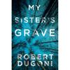 My Sister's Grave (Tracy Crosswhite, 1) The First Book In the Series That Has