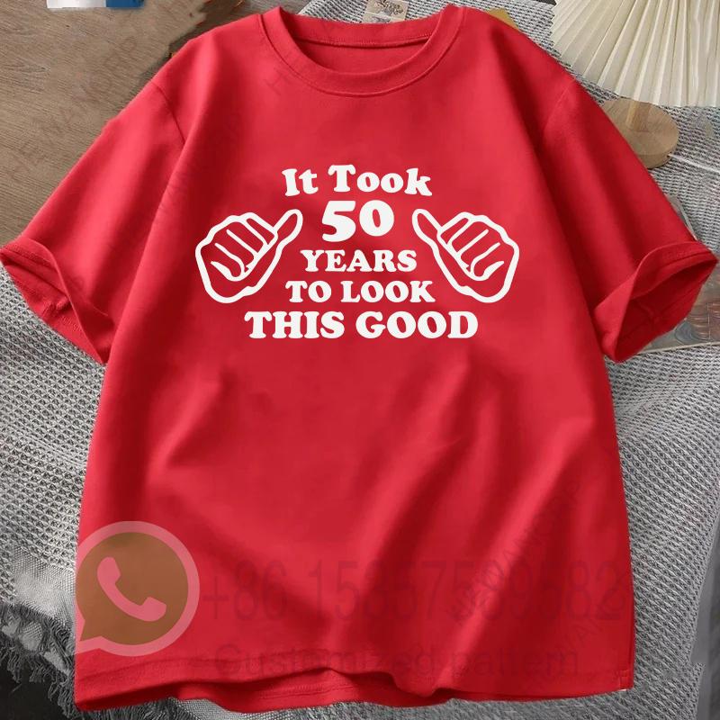 It Took 50 Years To Look This Good Tshirt Summer Tracksiut Mens Oneck Pullovers Harajuku Cotton Sweatshirt Casual Streetwear