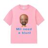 Funny Meme Mii Need A Blunt Graphics TShirt Women Harajuku T-shirt Casual Hot Sale Short Sleeve T-shirts Streetwear