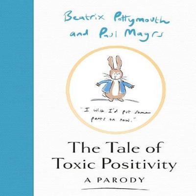 The Tale of Toxic Positivity by Paul Magrs Hardback Book 9780008558154