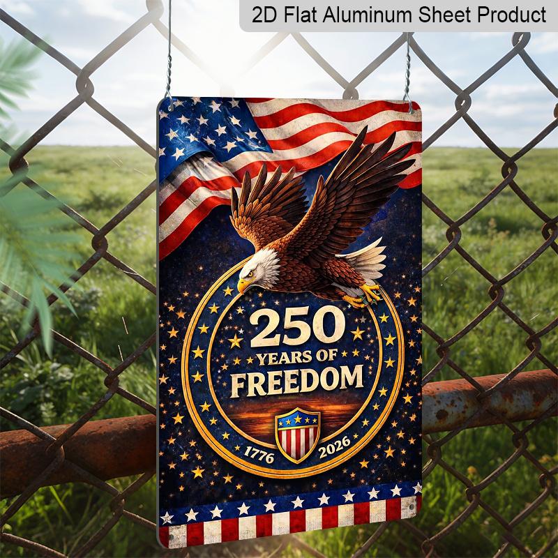 2D Flat 1pc Decorative 8*12 Inch Aluminium Metal Sign Plaque: USA 250th Anniversary Retro Art with Eagle, Flag & 1776-2026 Patriotic Design