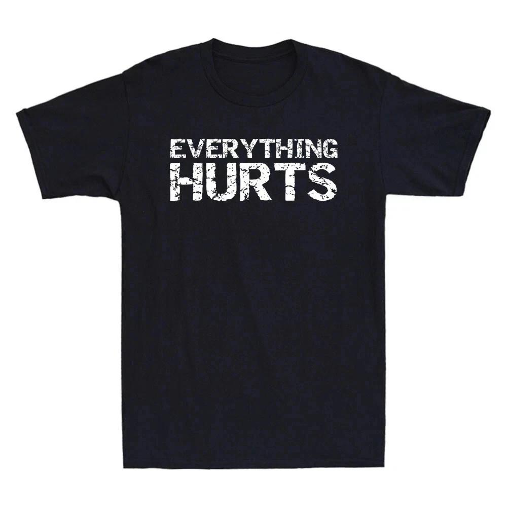 Everything Hurts Funny Workout Sports Cool Gift Unisex T-Shirt ON TREND Unisex T-Shirt XXL