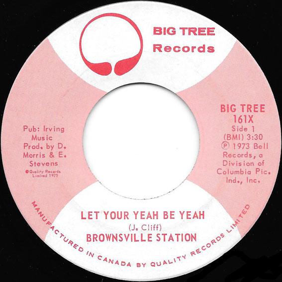

7inch Record BROWNSVILLE STATION Let Your Yeah Be Yeah 161X Big Tree Record 1973 Canada Rock Used