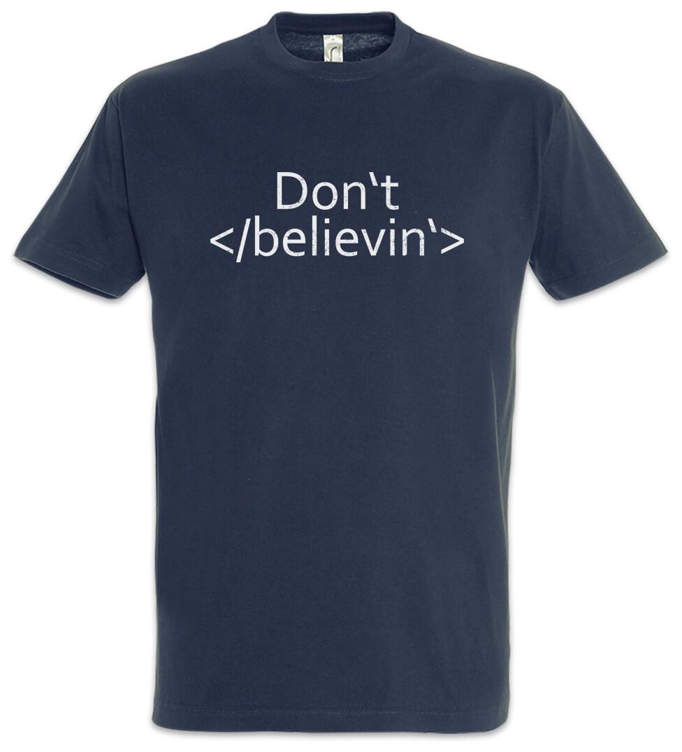Don t Believin T-Shirt Mens Womens Tees Top CSS Html Computer Science Scientist Web Designer Design 3XL