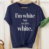 Funny Meme Shirt I’m White But Not That White T-Shirt, Sarcastic Humor Gift Graphic Tee