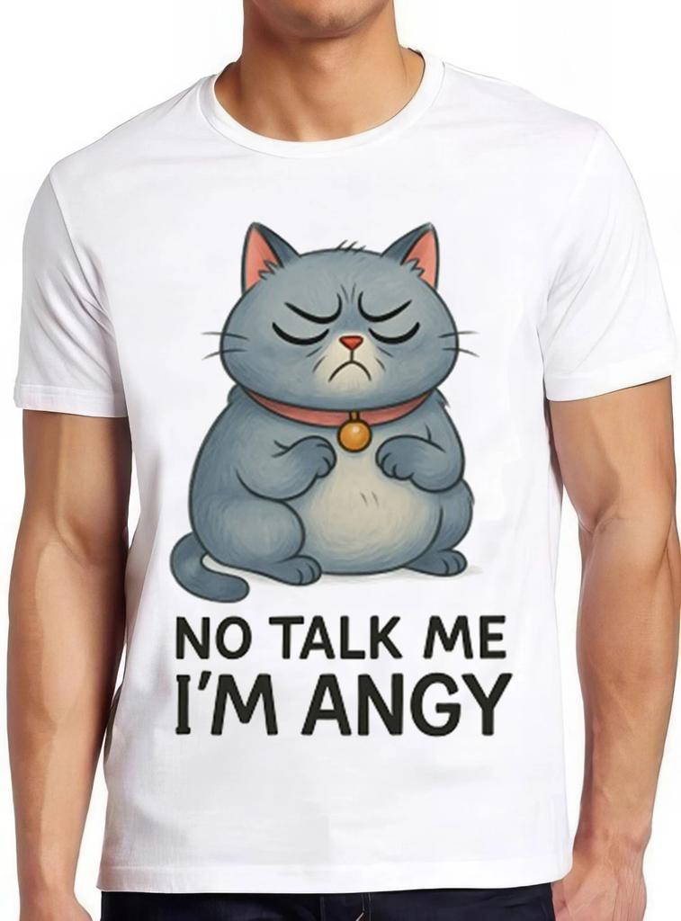 No Talk Me Im Angy Cat Meme Top Cool Funny Gift Tee T Shirt 2743
