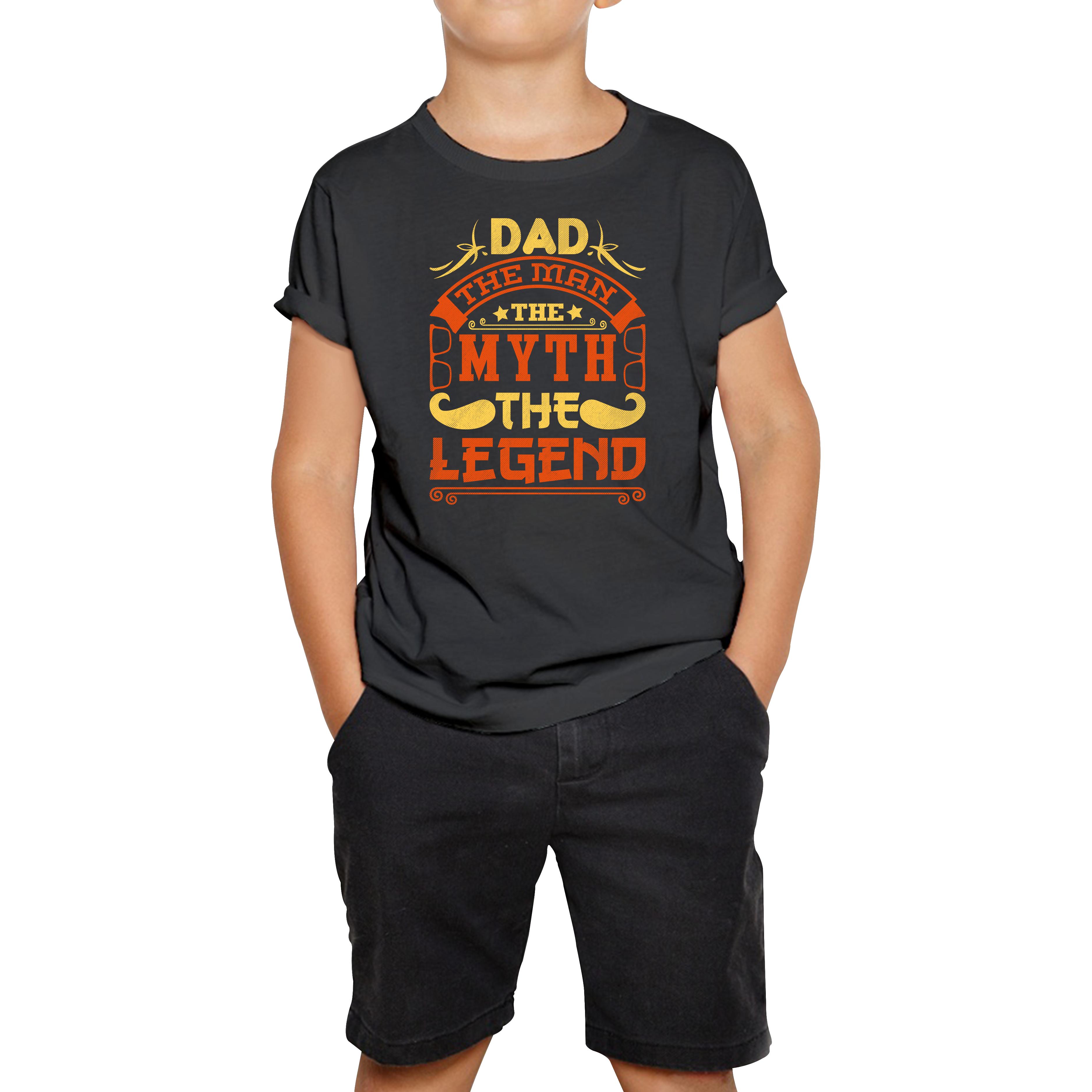 Dad The Man The Myth The Legend Father s Day Kids T Shirt 140