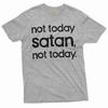 Not Today Satan Shirt Funny Saying Tees Sarcastic Gifts Mens Women Funny Shirts