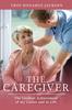 The The Caregiver : The Greatest Achievement of My Career and In Life Book