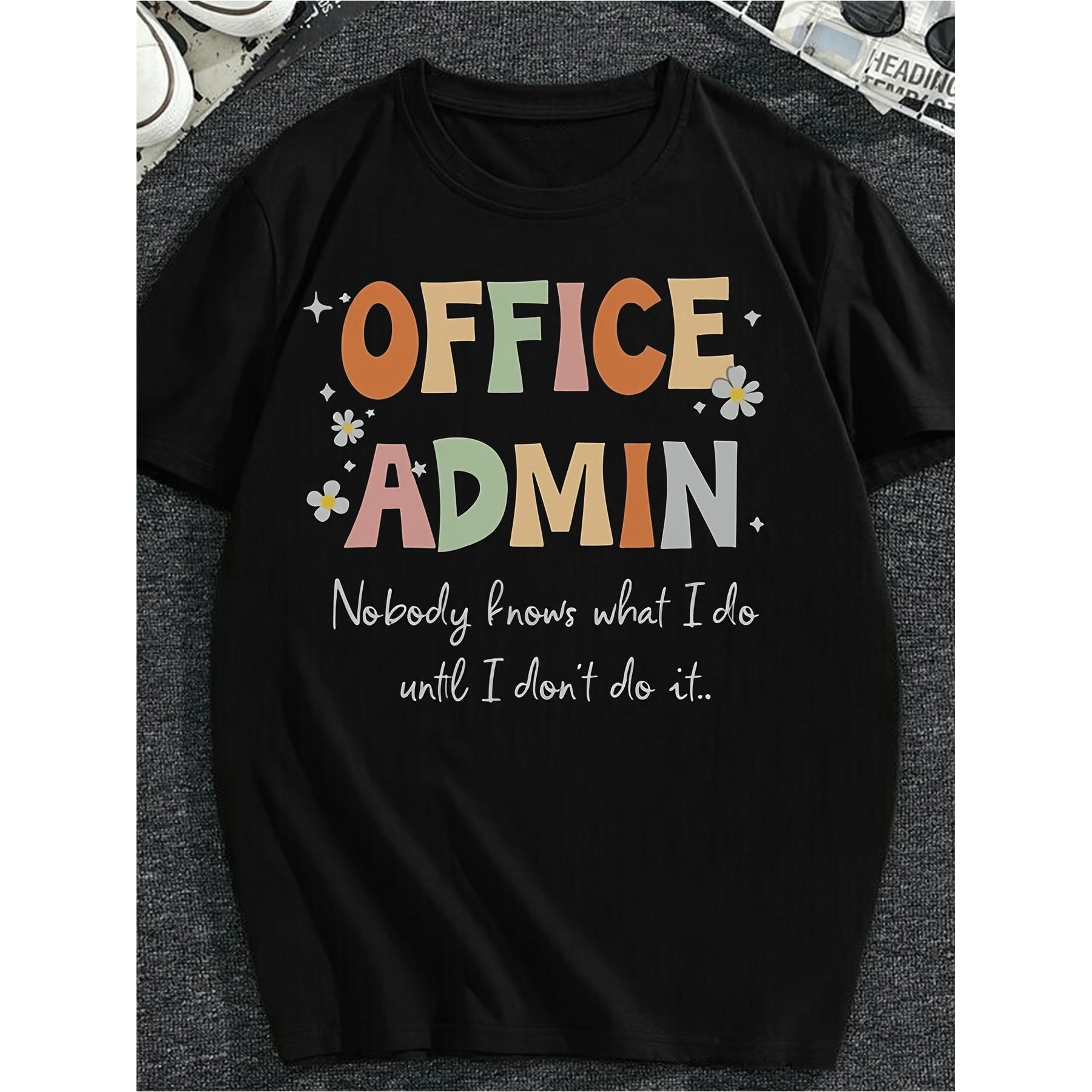 Office Admin T-Shirt Nobody Knows What I Do Funny Graphic Tee Casual Short Sleeve for Men S