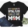 My Favorite Softball Player Calls Me Mom Cute Funny Mothers Day T Shirt