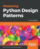 Buch Mastering Python Design Patterns : A Guide To Creating Smart, Efficient, and Reusable Software, 2nd Edition