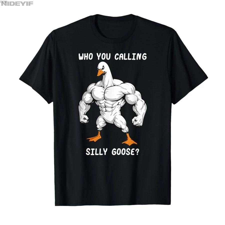 Who You Calling Silly Goose Funny Gym Joke Athlete Sport Tshirt For Men Women 100 Cotton T Shirts Short Sleeve Tops 05012