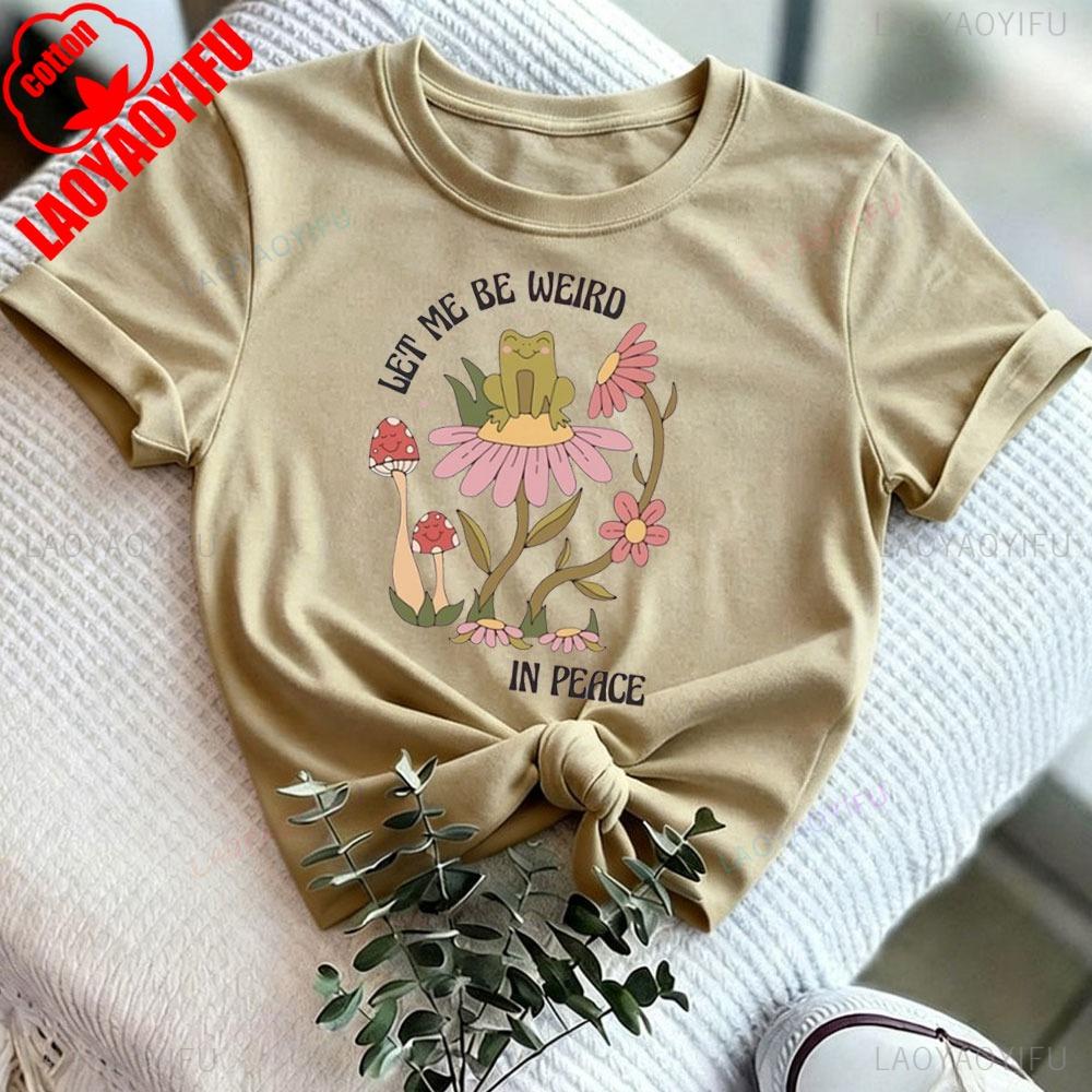 Let Me Be Weird in Peace Shirt Weird Frog Loose Women TShirt Cottagecore Mushroom Toad Tops Frog Lover Gift Aesthetic Tees S