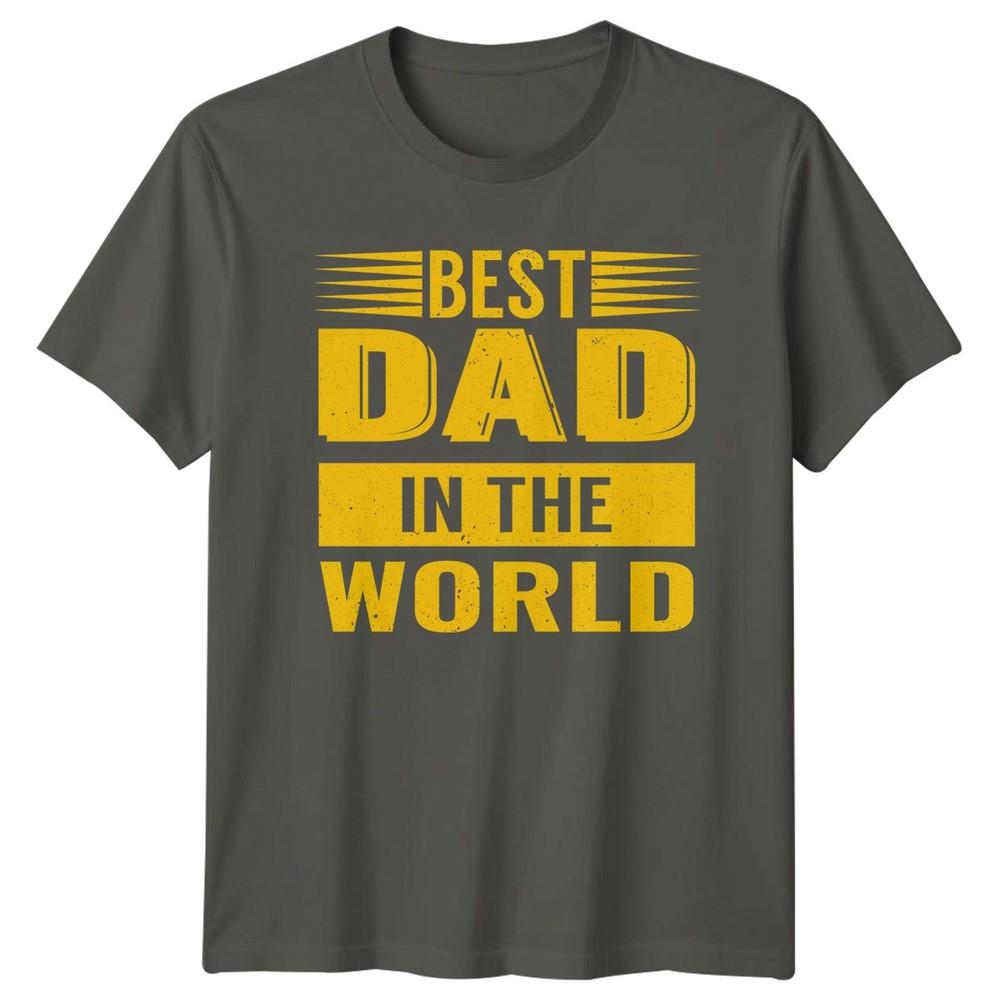 Best Dad In The World Unisexs TShirt Fatherhood Fathers Day Gift For Him S