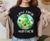 Love Your Mother Shirt Te Fiti Shirt Mama TShirt
