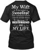 My Wife My Best Friend Life TTshirt Made In the USA Size S To 5XL