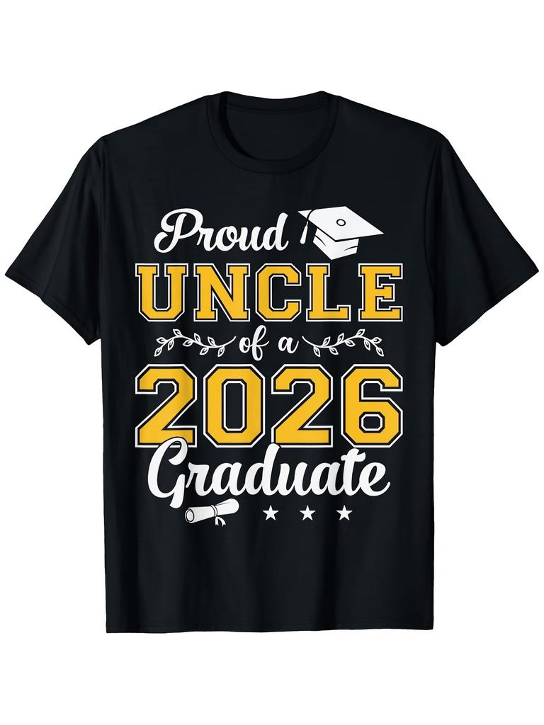 Proud Uncle of a Class of 2026 Graduate Funny Graduation Tshirt Unisex Spring Graduation Season Easter Mother'S Day Father'S Day Cinco De Mayo Gifts f