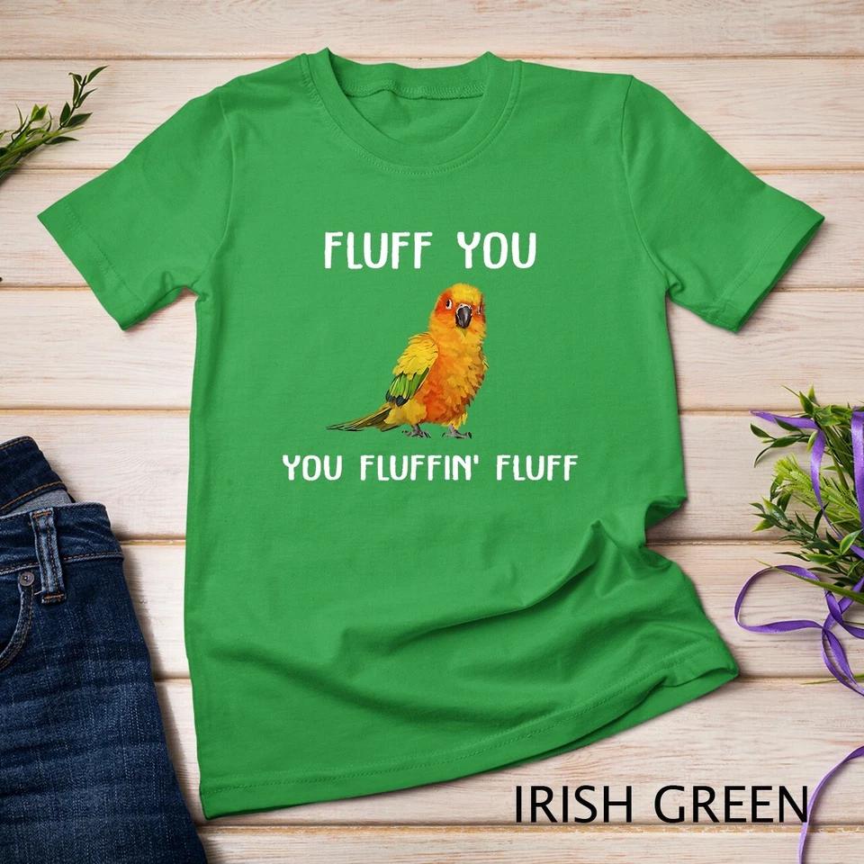 Sun Conure Shirt, Fluff You Conure Parrot Bird T-Shirt Unisex T-shirt 3 3XL