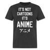Funny Anime Shirt - Its Not Cartoons Its Anime T-shirt Size S-6XL