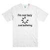 IM NOT LAZY JUST BUFFERING Funny Printed Unisexs T Shirt Computer Geek Slogan Unisexs top tees