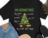 Geometry Shirt, Oh Geometree, Geometry Christmas Gift, Oh Geometry Shirt, Geometry Teacher T-Shirt, Funny Geometry Gifts, Geometry Lover Tee