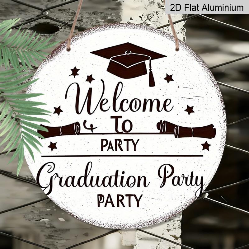 2D Flat 1pc, 8x8 in, "Welcome To The Graduation Party" Aluminum Metal Sign - Wall-mounted, Suitable for Terrace, Porch, Garage, Home, Cafe, Door